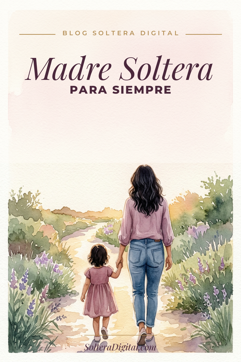 Serás Madre Soltera Para Siempre (Aunque Te Vuelvas a Casar): La Verdad Que Nadie Te Dice