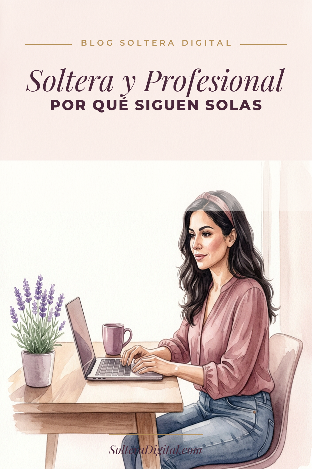 Soltera, Hermosa y Profesional: 5 Razones por las que Muchas Mujeres Exitosas Siguen Solas