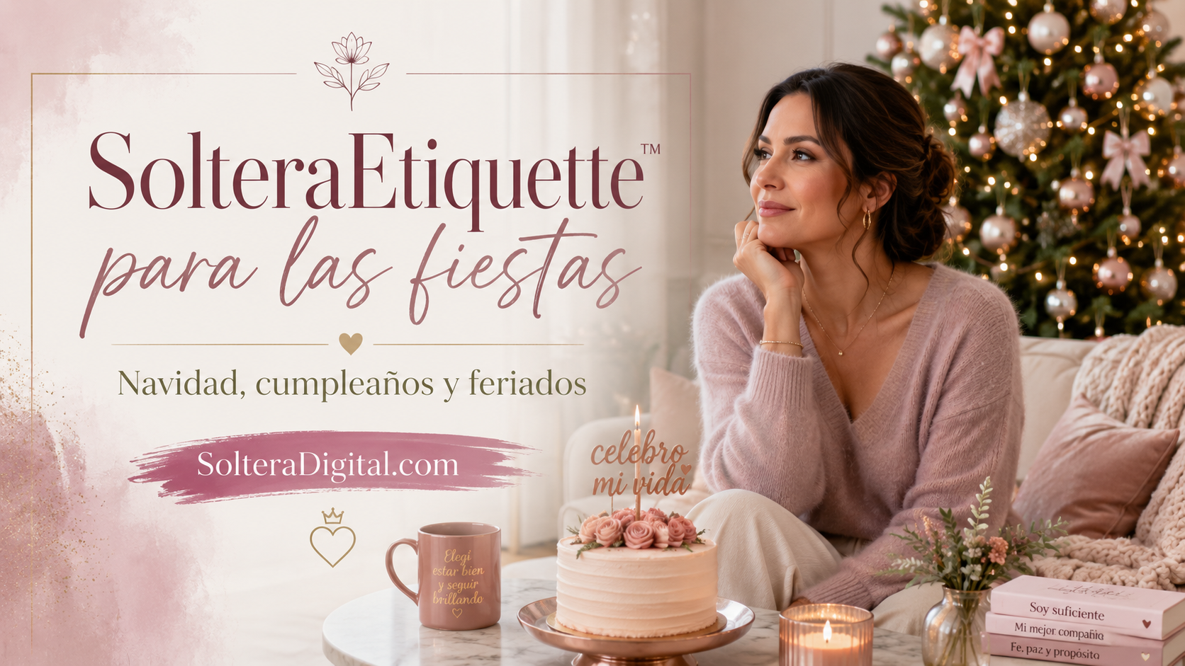 12 Estrategias SolteraEtiquette™ para sobrevivir las fiestas, Navidad, cumpleaños y feriados cuando no tienes pareja, familia o amigos cerca