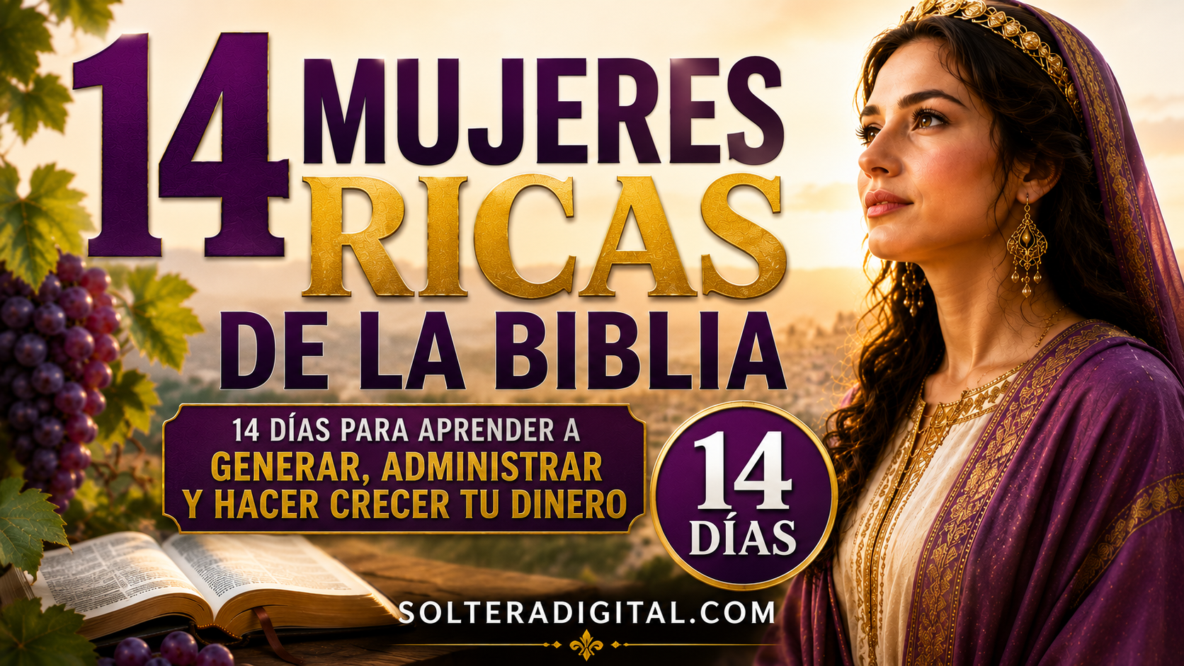 14 Mujeres Ricas de la Biblia: 14 días para aprender a generar, administrar y hacer crecer tu dinero, ya seas empleada, emprendedora o ama de casa